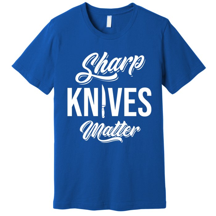 Funny Cook Cooking Chef Gift Sharp Knives Matter Great Gift Premium T-Shirt