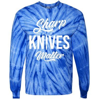 Funny Cook Cooking Chef Gift Sharp Knives Matter Great Gift Tie-Dye Long Sleeve Shirt