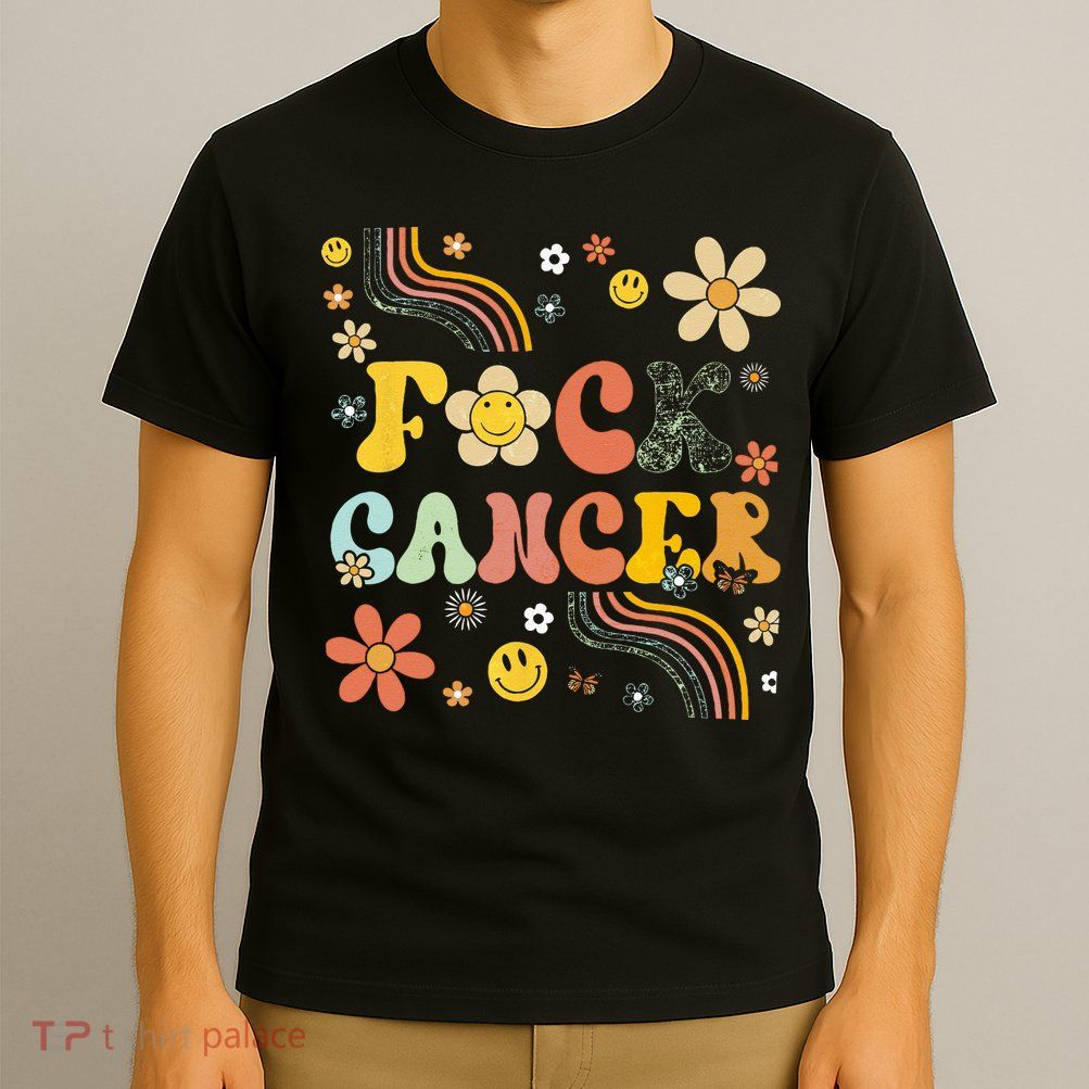 F Ck Cancer Groovy Retro Flower Awareness Against Cancer T-Shirt