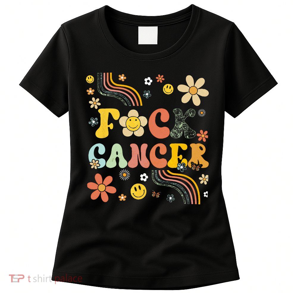 F Ck Cancer Groovy Retro Flower Awareness Against Cancer Womens T-Shirt