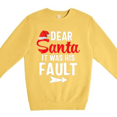 Funny Christmas Couples Shirts Dear Santa It Was His Fault Premium Crewneck Sweatshirt