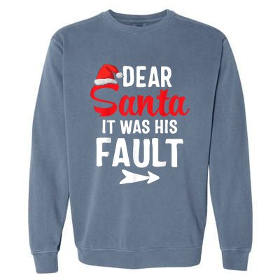 Funny Christmas Couples Shirts Dear Santa It Was His Fault Garment-Dyed Sweatshirt