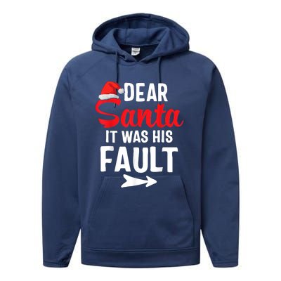 Funny Christmas Couples Shirts Dear Santa It Was His Fault Performance Fleece Hoodie