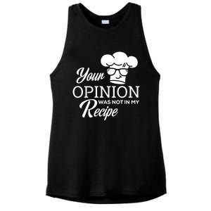 Funny Cooking Chef Tees Your Opinion Was Not In My Recipe Funny Gift Ladies PosiCharge Tri-Blend Wicking Tank