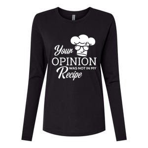 Funny Cooking Chef Tees Your Opinion Was Not In My Recipe Funny Gift Womens Cotton Relaxed Long Sleeve T-Shirt