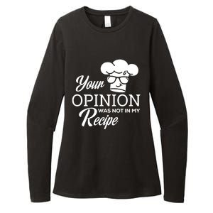 Funny Cooking Chef Tees Your Opinion Was Not In My Recipe Funny Gift Womens CVC Long Sleeve Shirt