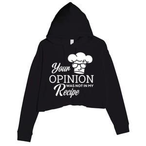 Funny Cooking Chef Tees Your Opinion Was Not In My Recipe Funny Gift Crop Fleece Hoodie