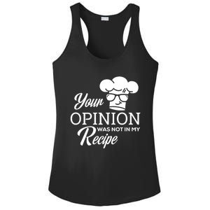 Funny Cooking Chef Tees Your Opinion Was Not In My Recipe Funny Gift Ladies PosiCharge Competitor Racerback Tank