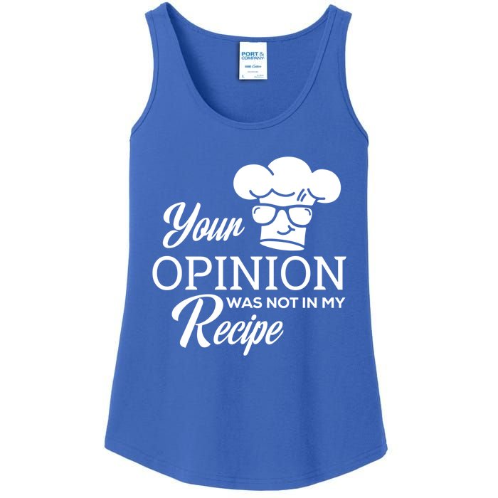 Funny Cooking Chef Tees Your Opinion Was Not In My Recipe Funny Gift Ladies Essential Tank