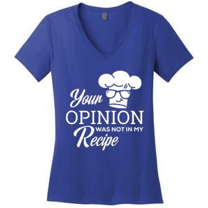 Funny Cooking Chef Tees Your Opinion Was Not In My Recipe Funny Gift Women's V-Neck T-Shirt