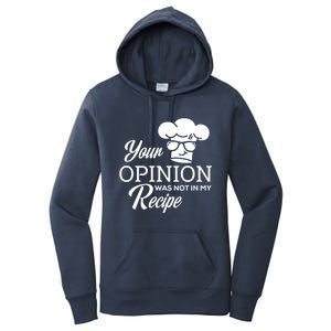 Funny Cooking Chef Tees Your Opinion Was Not In My Recipe Funny Gift Women's Pullover Hoodie