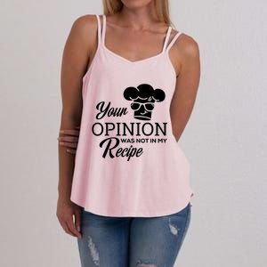 Funny Cooking Chef Tees Your Opinion Was Not In My Recipe Funny Gift Women's Strappy Tank