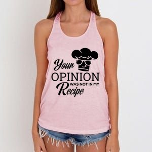 Funny Cooking Chef Tees Your Opinion Was Not In My Recipe Funny Gift Women's Knotted Racerback Tank