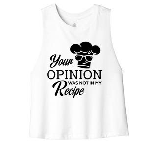 Funny Cooking Chef Tees Your Opinion Was Not In My Recipe Funny Gift Women's Racerback Cropped Tank