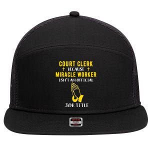 Funny Court Clerk Because Miracle Worker Isn't A Job Title G Cool Gift 7 Panel Mesh Trucker Snapback Hat