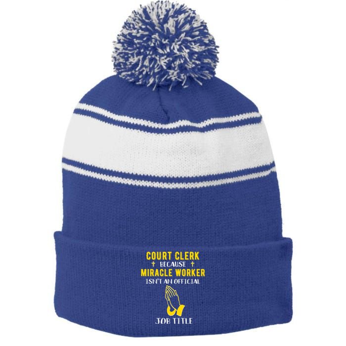 Funny Court Clerk Because Miracle Worker Isn't A Job Title G Cool Gift Stripe Pom Pom Beanie