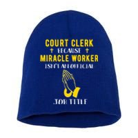 Funny Court Clerk Because Miracle Worker Isn't A Job Title G Cool Gift Short Acrylic Beanie