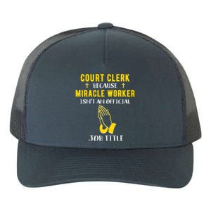 Funny Court Clerk Because Miracle Worker Isn't A Job Title G Cool Gift Yupoong Adult 5-Panel Trucker Hat