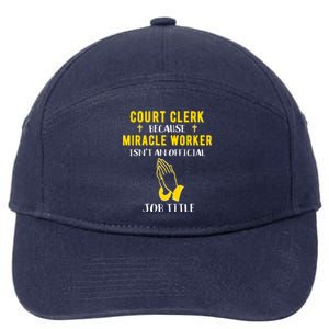 Funny Court Clerk Because Miracle Worker Isn't A Job Title G Cool Gift 7-Panel Snapback Hat