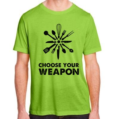 Funny Cooking Choose Your Weapon Kitchen Utensils Gift Adult ChromaSoft Performance T-Shirt