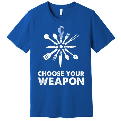 Funny Cooking Choose Your Weapon Kitchen Utensils Gift Premium T-Shirt