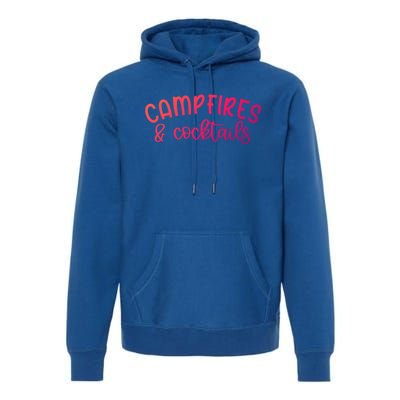 Funny Camping Campfires And Cocktails Gift Premium Hoodie