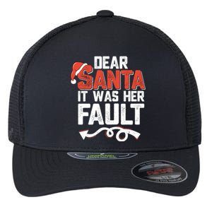 Funny Christmas Couples Dear Santa It Was Her Fault Xmas Fun Cool Gift Flexfit Unipanel Trucker Cap