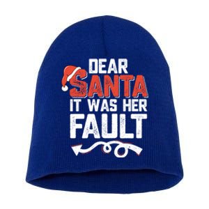 Funny Christmas Couples Dear Santa It Was Her Fault Xmas Fun Cool Gift Short Acrylic Beanie