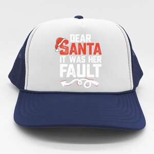 Funny Christmas Couples Dear Santa It Was Her Fault Xmas Fun Cool Gift Trucker Hat