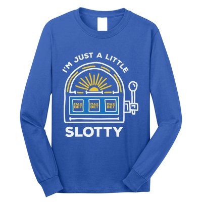 Funny Casino Cool Gift Im Just A Little Bit Slotty Gift Long Sleeve Shirt