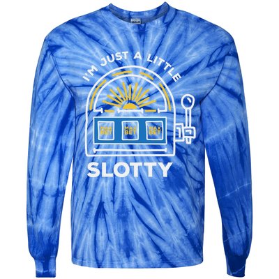 Funny Casino Cool Gift Im Just A Little Bit Slotty Gift Tie-Dye Long Sleeve Shirt