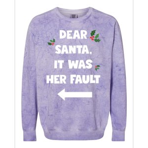 Funny Christmas Couples Funny Gift Dear Santa It Was Her Fault Funny Gift Colorblast Crewneck Sweatshirt