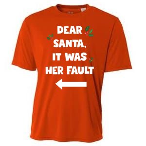 Funny Christmas Couples Funny Gift Dear Santa It Was Her Fault Funny Gift Cooling Performance Crew T-Shirt