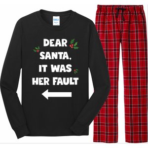 Funny Christmas Couples Funny Gift Dear Santa It Was Her Fault Funny Gift Long Sleeve Pajama Set