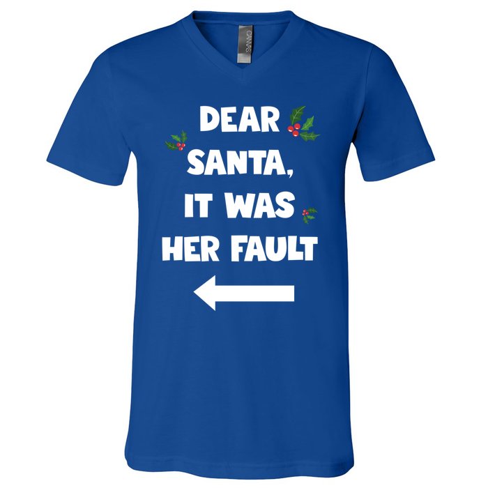 Funny Christmas Couples Funny Gift Dear Santa It Was Her Fault Funny Gift V-Neck T-Shirt