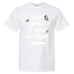 Funny Christmas Couples Funny Gift Dear Santa It Was Her Fault Funny Gift Garment-Dyed Heavyweight T-Shirt