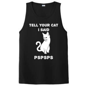 Funny Cagift Cat Mom Tell Your Cat I Said Pspsps Cat Dad Gift PosiCharge Competitor Tank