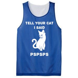 Funny Cagift Cat Mom Tell Your Cat I Said Pspsps Cat Dad Gift Mesh Reversible Basketball Jersey Tank