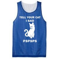 Funny Cagift Cat Mom Tell Your Cat I Said Pspsps Cat Dad Gift Mesh Reversible Basketball Jersey Tank