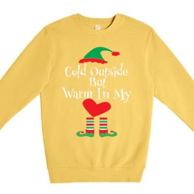 Funny Christmas Cold Outside But Warm In My Heart Elf Funny Gift Cute Gift Premium Crewneck Sweatshirt