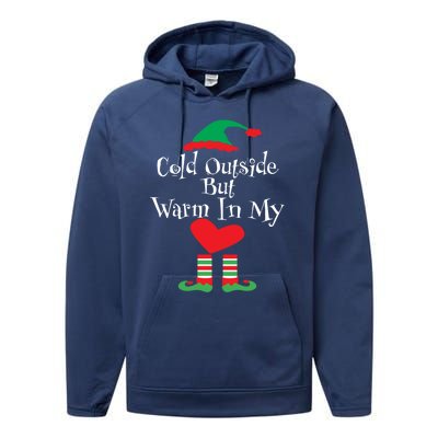 Funny Christmas Cold Outside But Warm In My Heart Elf Funny Gift Cute Gift Performance Fleece Hoodie