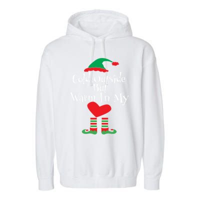 Funny Christmas Cold Outside But Warm In My Heart Elf Funny Gift Cute Gift Garment-Dyed Fleece Hoodie