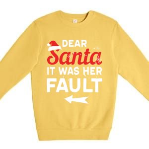 Funny Christmas Couples Outfit Dear Santa It Was Her Fault Great Gift Premium Crewneck Sweatshirt