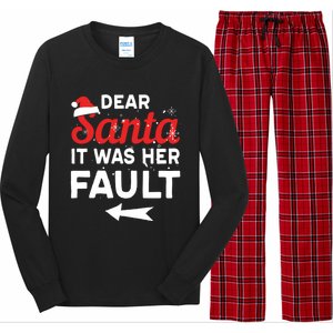 Funny Christmas Couples Outfit Dear Santa It Was Her Fault Great Gift Long Sleeve Pajama Set