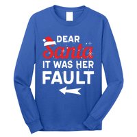 Funny Christmas Couples Outfit Dear Santa It Was Her Fault Great Gift Long Sleeve Shirt