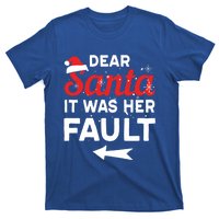 Funny Christmas Couples Outfit Dear Santa It Was Her Fault Great Gift T-Shirt