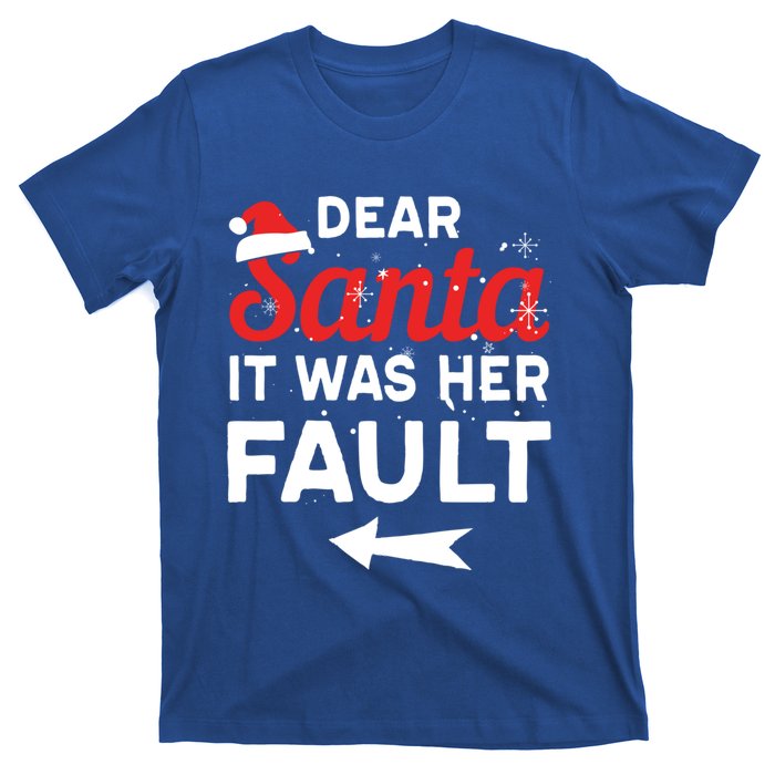 Funny Christmas Couples Outfit Dear Santa It Was Her Fault Great Gift T-Shirt