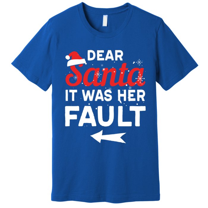 Funny Christmas Couples Outfit Dear Santa It Was Her Fault Great Gift Premium T-Shirt