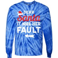 Funny Christmas Couples Outfit Dear Santa It Was Her Fault Great Gift Tie-Dye Long Sleeve Shirt