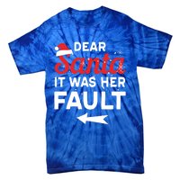 Funny Christmas Couples Outfit Dear Santa It Was Her Fault Great Gift Tie-Dye T-Shirt